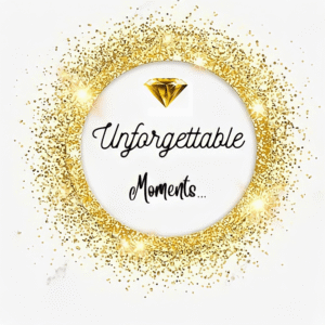 Unforgettable Moments Unforgettable Moments